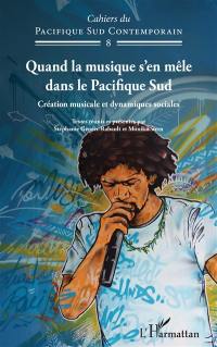 Quand la musique s'en mêle dans le Pacifique Sud : création musicale et dynamiques sociales