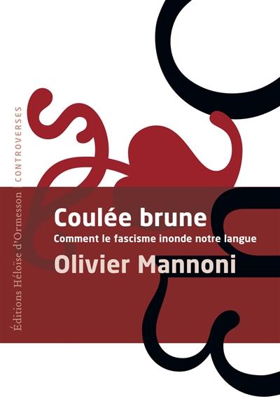 Coulée brune : comment le fascisme a inondé notre langue