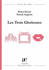 Les trois glorieuses : comédie : livre de scène