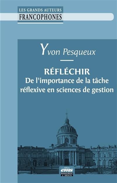 Réfléchir : de l'importance de la tâche réflexive en sciences de gestion