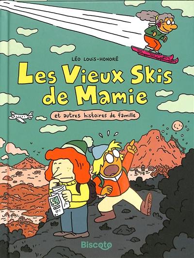 Les vieux skis de mamie : et autres histoires de famille