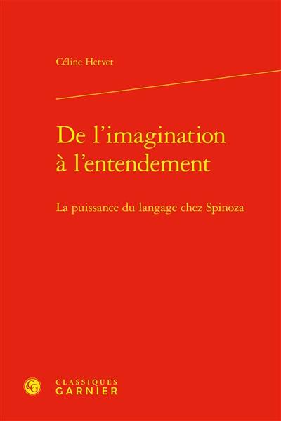 De l'imagination à l'entendement : la puissance du langage chez Spinoza