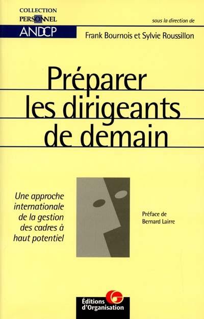 Préparer les dirigeants de demain : une approche internationale de la gestion des cadres à haut potentiel