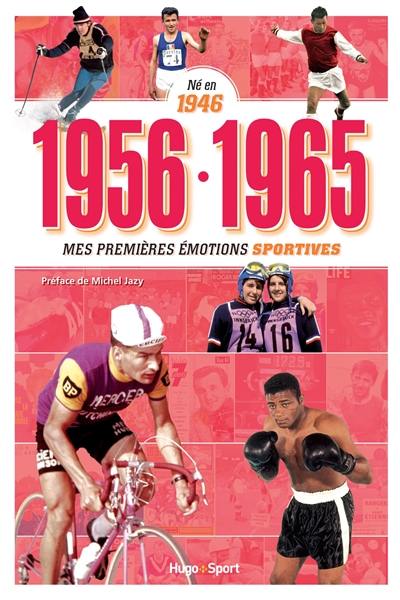 Né en 1946 : 1956-1965, mes premières émotions sportives