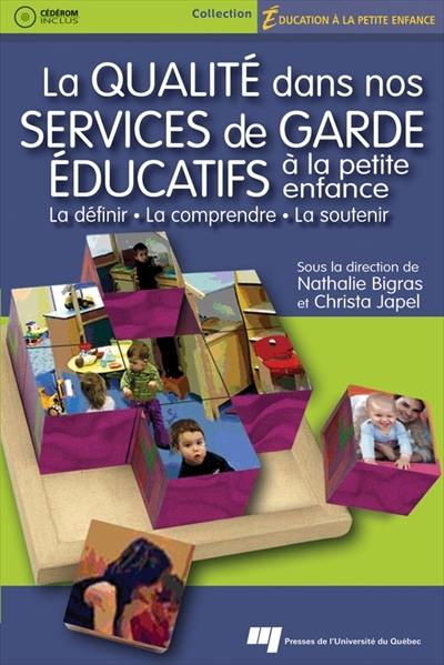 La qualité dans nos services de garde éducatifs à la petite enfance : la définir, la comprendre et la soutenir