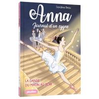 Anna, journal d'un cygne. Vol. 3. La danse du matin au soir