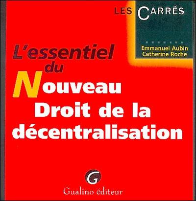 L'essentiel du nouveau droit de la décentralisation