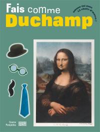 Fais comme Duchamp