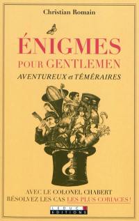 Enigmes pour gentlemen aventureux et téméraires