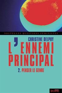 L'ennemi principal. Vol. 2. Penser le genre