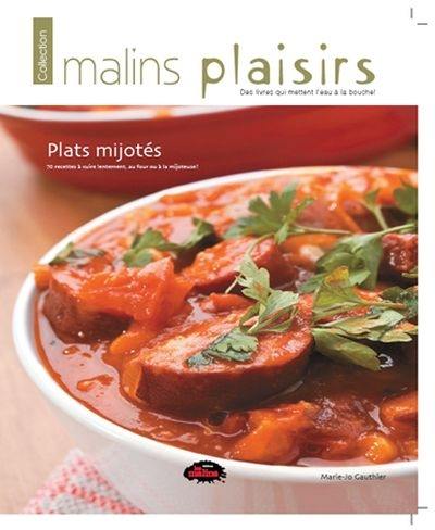 Plats mijotés : 70 recettes à cuire lentement, au four ou à la mijoteuse !