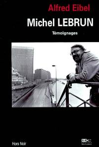 Michel Lebrun : témoignages