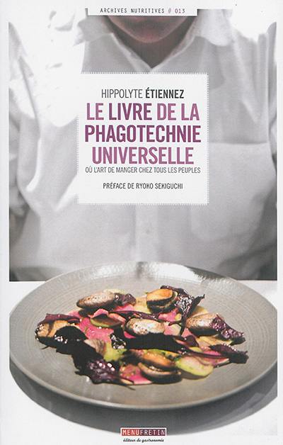 Le livre de la phagotechnie universelle ou L'art de manger chez tous les peuples