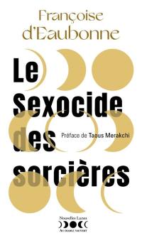 Le sexocide des sorcières : fantasme et réalité