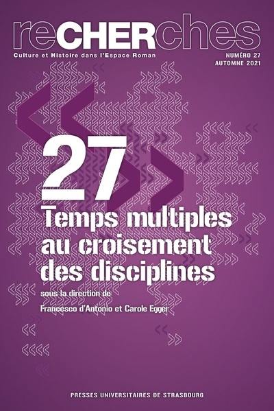 ReCHERches, n° 27. Temps multiples au croisement des disciplines