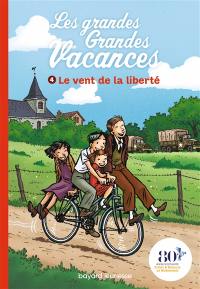 Les grandes grandes vacances. Vol. 4. Le vent de la liberté