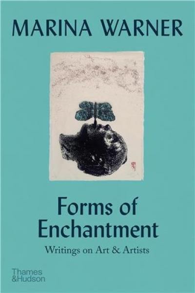 Forms of Enchantment : Writings on Art & Artists (Paperback)