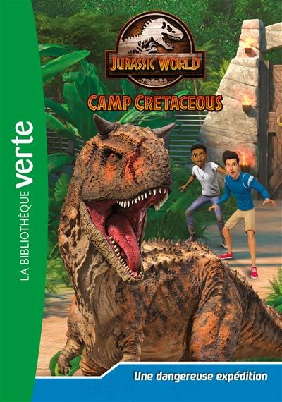 Jurassic World : camp cretaceous. Vol. 2. Une dangereuse expédition