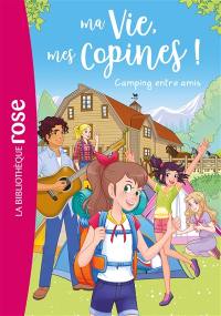 Ma vie, mes copines !. Vol. 27. Camping entre amis