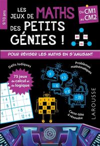 Les jeux de maths des petits génies ! : du CM1 au CM2, 9-10 ans