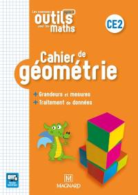 Les nouveaux outils pour les maths CE2, cycle 2 : cahier de géométrie : grandeurs et mesures, traitement de données