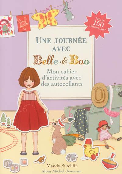 Une journée avec Belle et Boo : mon cahier d'activités avec des autocollants