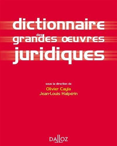 Dictionnaire des grandes oeuvres juridiques