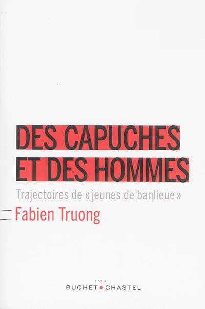 Des capuches et des hommes : trajectoires de jeunes de banlieue