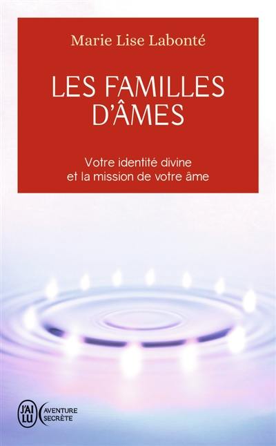 Les familles d'âmes : votre identité divine et la mission de votre âme