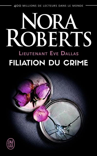 Lieutenant Eve Dallas. Vol. 29. Filiation du crime