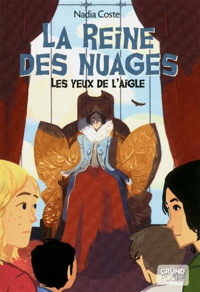 Les yeux de l'aigle. Vol. 2. La reine des nuages