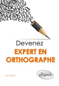 Devenez expert en orthographe