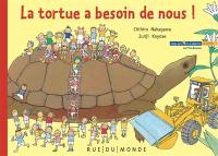 La tortue a besoin de nous !