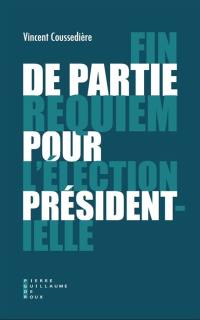 Fin de partie : requiem pour l'élection présidentielle