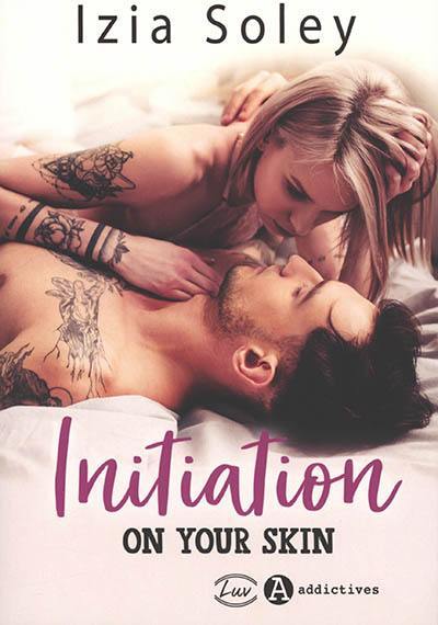 Initiation on your skin