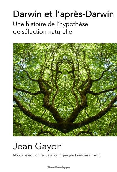 Darwin et l'après-Darwin : une histoire de l'hypothèse de sélection naturelle