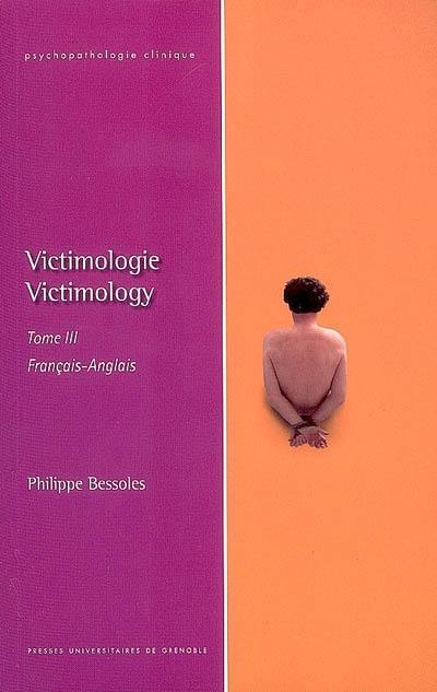 Victimologie. Vol. 3. Crime et criminogenèse : français-anglais. Crime and criminogenesis : French-English. Victimology. Vol. 3. Crime et criminogenèse : français-anglais. Crime and criminogenesis : French-English