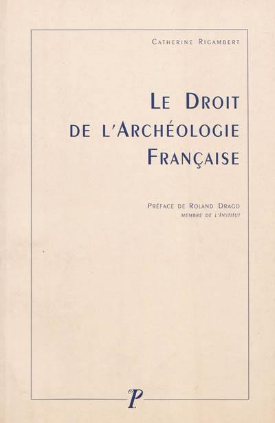 Le droit de l'archéologie française