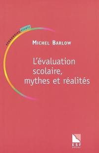 L'évaluation scolaire, mythes et réalités