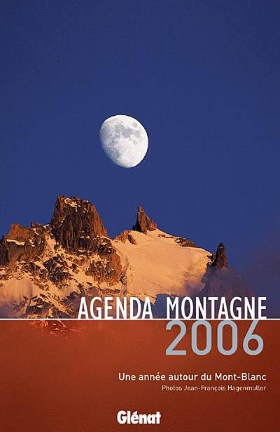 Agenda montagne 2006 : une année autour du Mont-Blanc