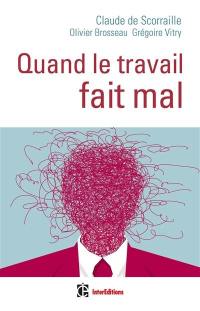 Quand le travail fait mal : une clinique de la relation pour soigner les maux du travail