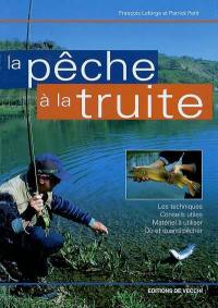 La pêche à la truite : les techniques, conseils utiles, matériel à utiliser, où et quand pêcher