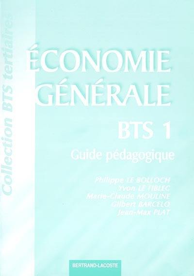 Economie générale BTS 1re année : guide pédagogique