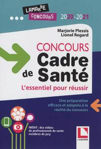 Concours cadre de santé : l'essentiel pour réussir : 2020-2021