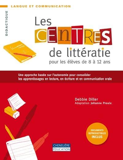 Les centres de littératie pour les élèves de 8 à 12 ans : approche basée sur l'autonomie pour consolider les apprentissages en lecture, en écriture et en communication orale