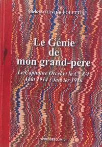 Le génie de mon grand-père : le capitaine Orcel et la compagnie 8/4 : août 1914-janvier 1916