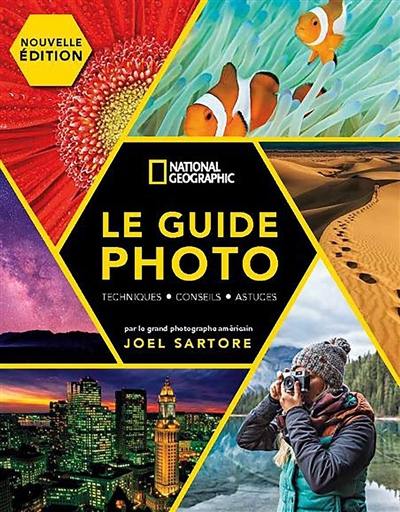 Le guide photo : techniques, conseils, astuces