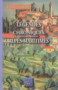 Légendes et chroniques insolites des Alpes-Maritimes