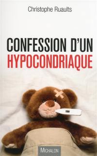 Confession d'un hypocondriaque