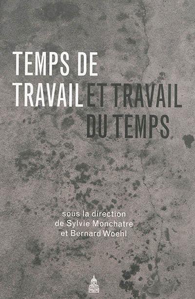 Temps de travail et travail du temps